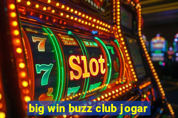 big win buzz club jogar